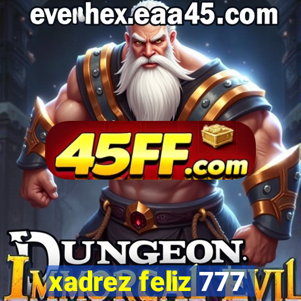 xadrez feliz 777